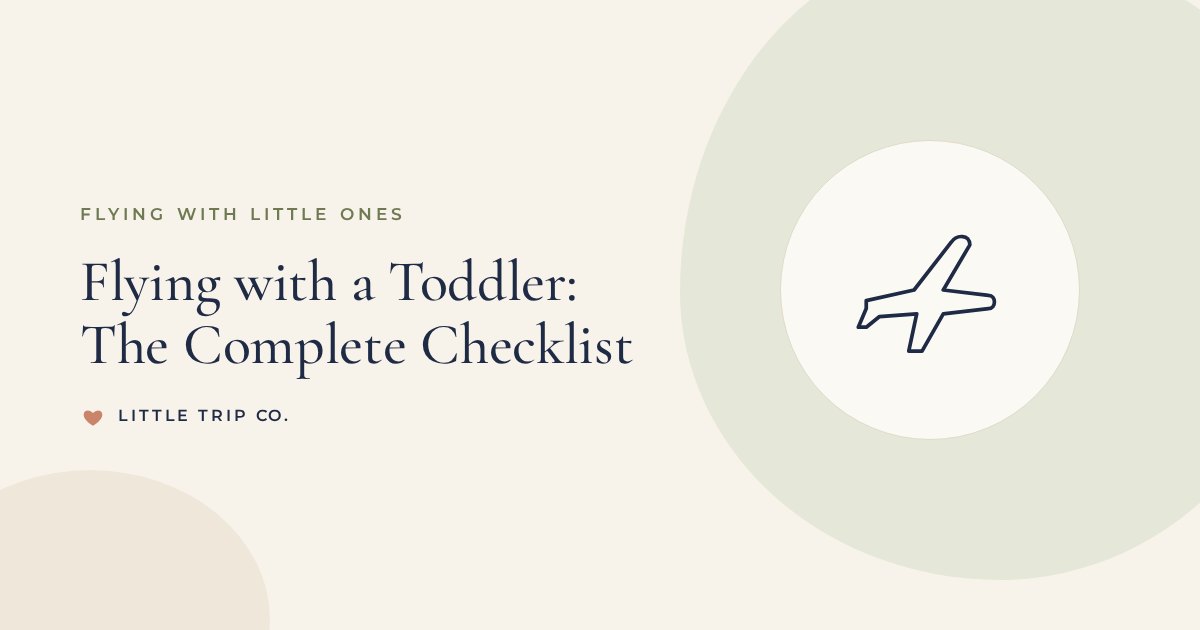 Flying with a Toddler: The Complete Checklist